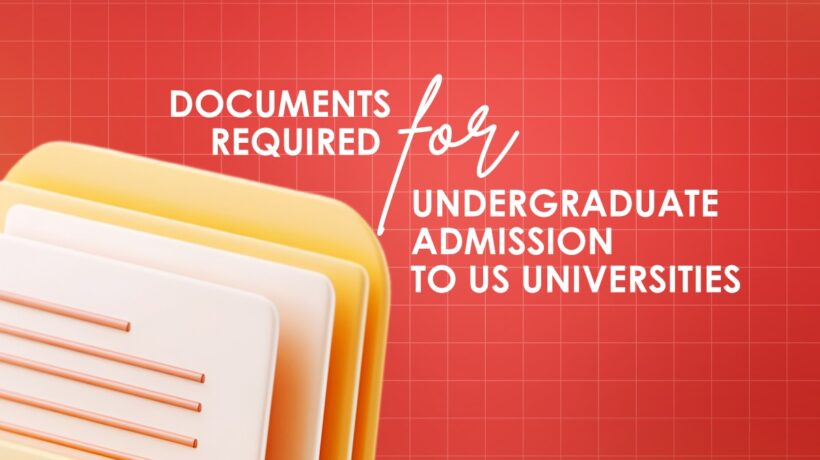 Documents Required for Undergraduate Admission to US Universities